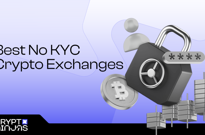  Best No KYC Crypto Exchanges to Buy Crypto & Bitcoin (BTC) in 2025