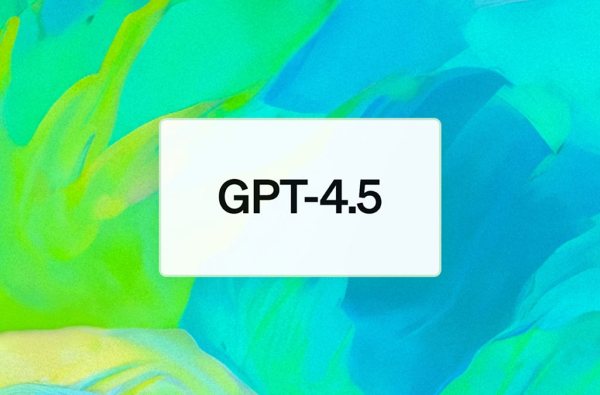  Openai élargit le déploiement GPT-4.5. Voici comment accéder (et ce qu’il peut faire pour vous)