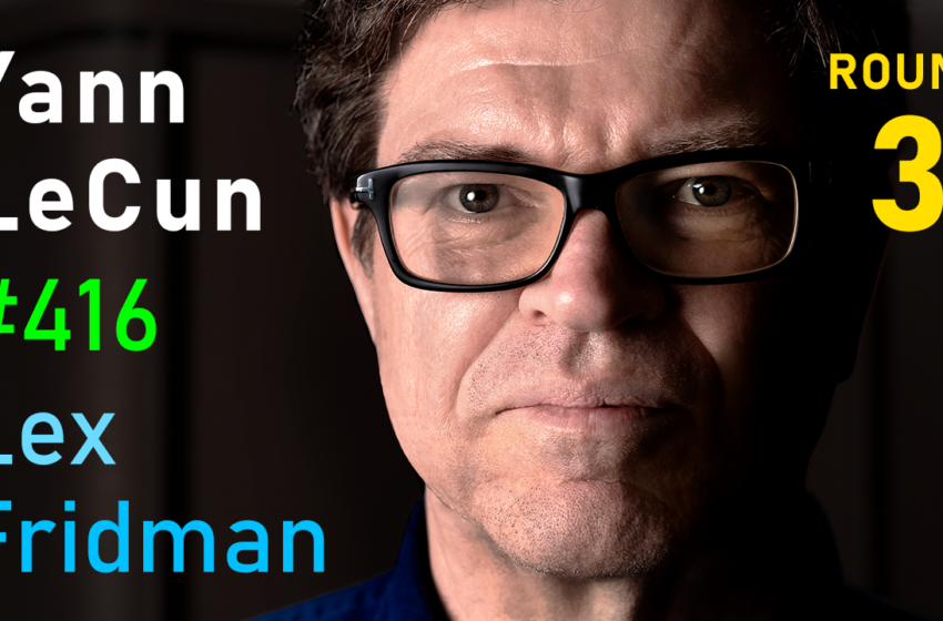  # 416 – Yann LeCun: Meta Ai, open source, limites de LLMS, AGI et l’avenir de l’IA