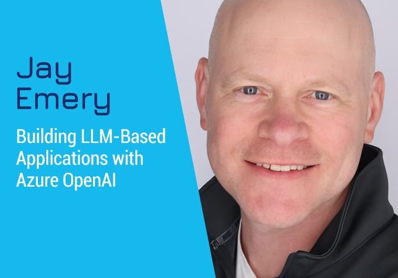  Building Applications basées sur LLM avec Azure Openai avec Jay Emery