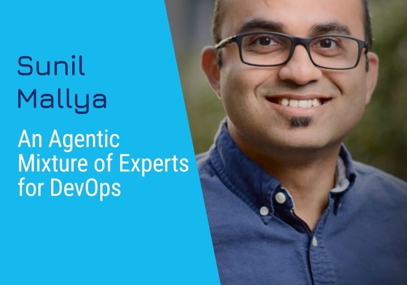  Un mélange agentique d’experts pour DevOps avec Sunil Mallya