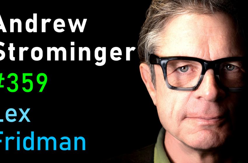  # 359 – Andrew Strominger: trous noirs, gravité quantique et physique théorique