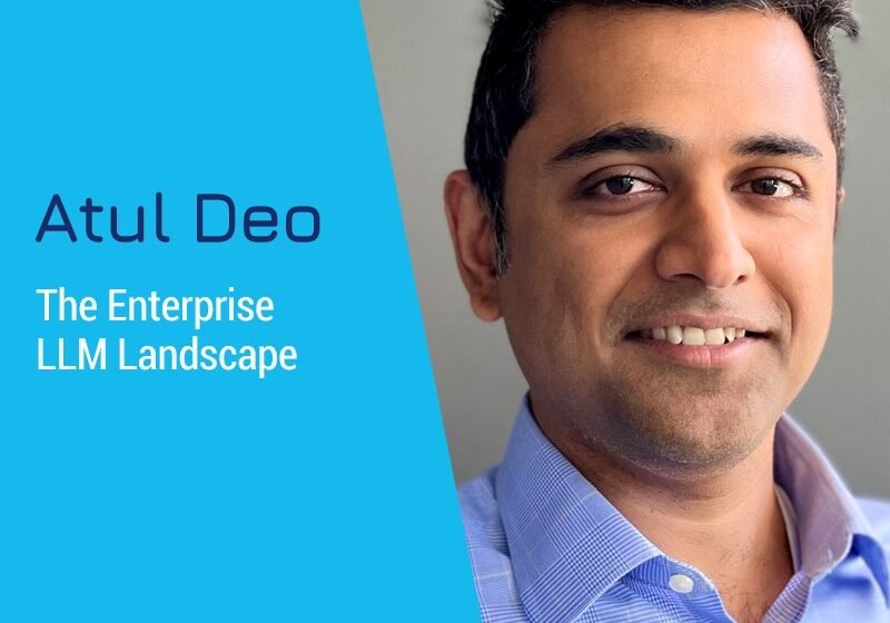  Le paysage d’entreprise LLM avec Atul Deo