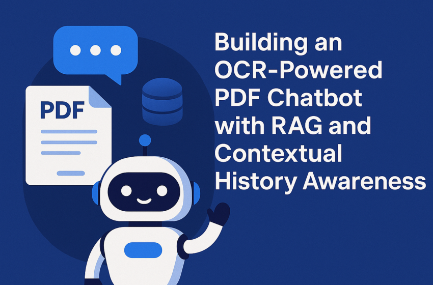 Construire un chatbot PDF propulsé par l’OCR avec un chiffon et une conscience de l’histoire contextuelle | par Rudra Bhaskar | Mai 2025