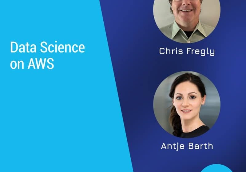  Science des données sur AWS avec Antje Barth, Chris Frregly