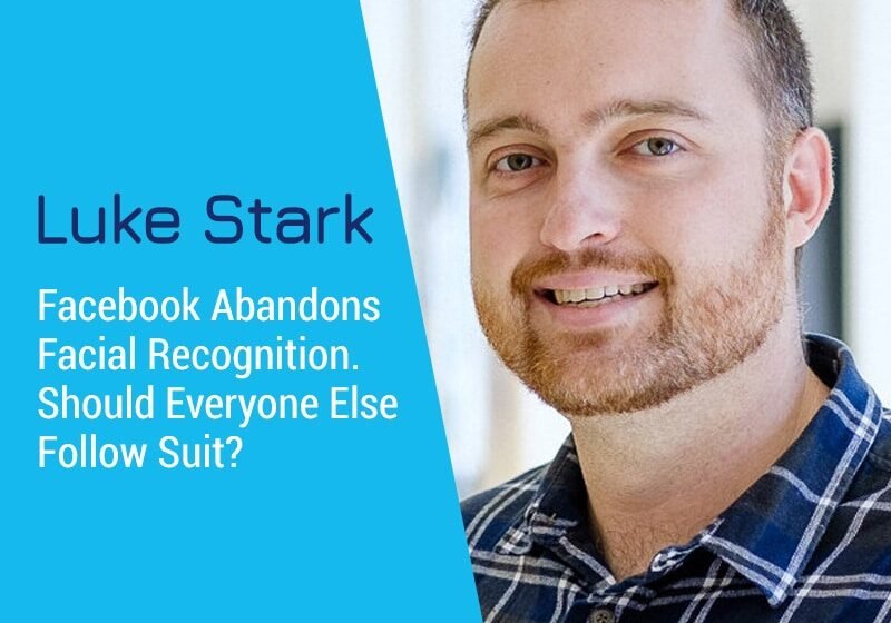  Facebook abandonne la reconnaissance faciale. Tout le monde devrait emboîter le pas? Avec Luke Stark