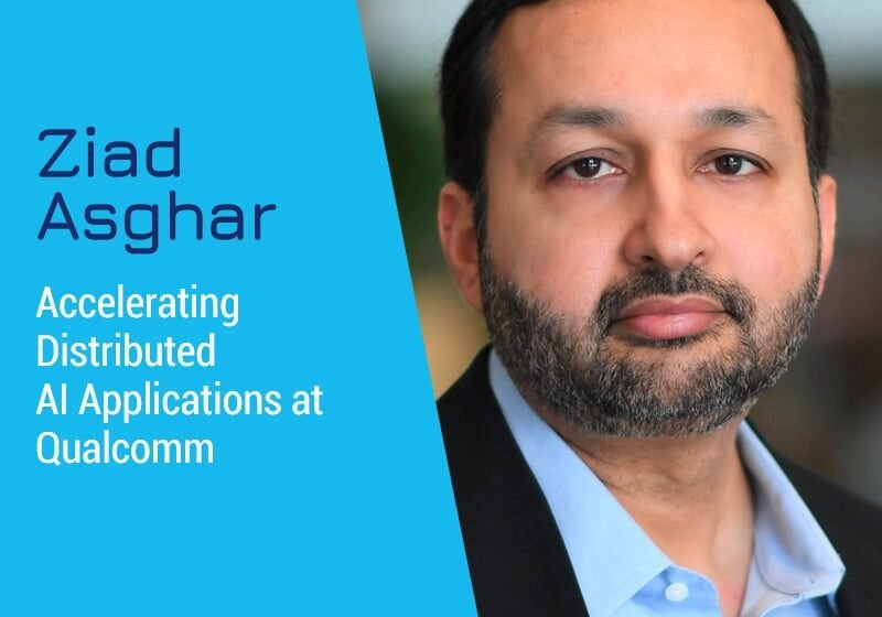  Accélérer les applications d’IA distribuées à Qualcomm avec Ziad Asghar
