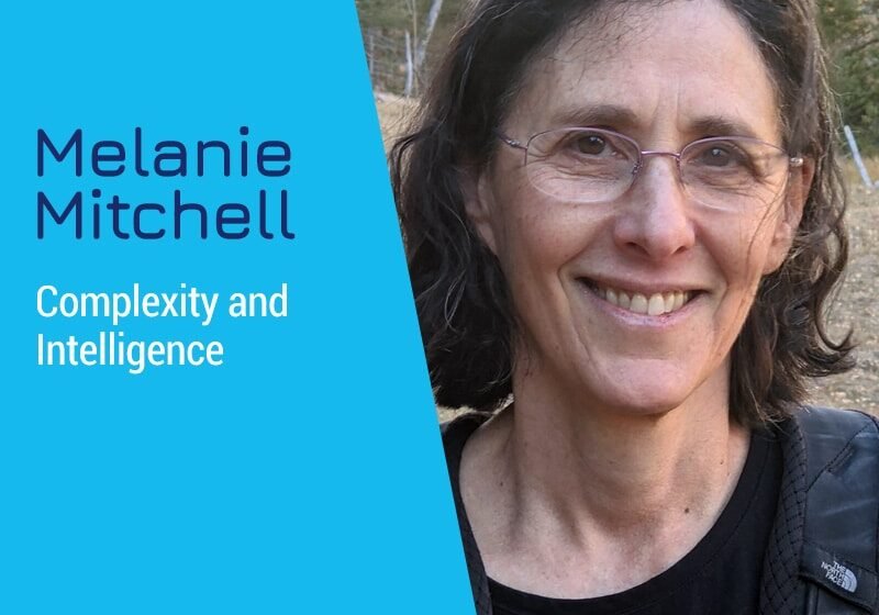  Complexité et intelligence avec Melanie Mitchell