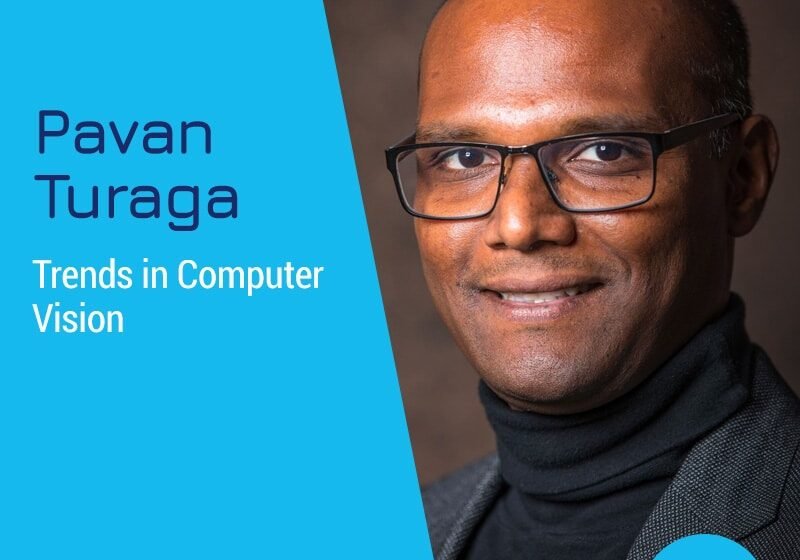  AI Rewind 2020: Tendances de la vision par ordinateur avec Pavan Turaga