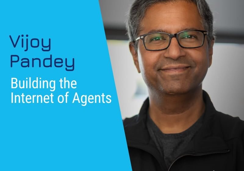  Construire l’Internet des agents avec Vijoy Pandey