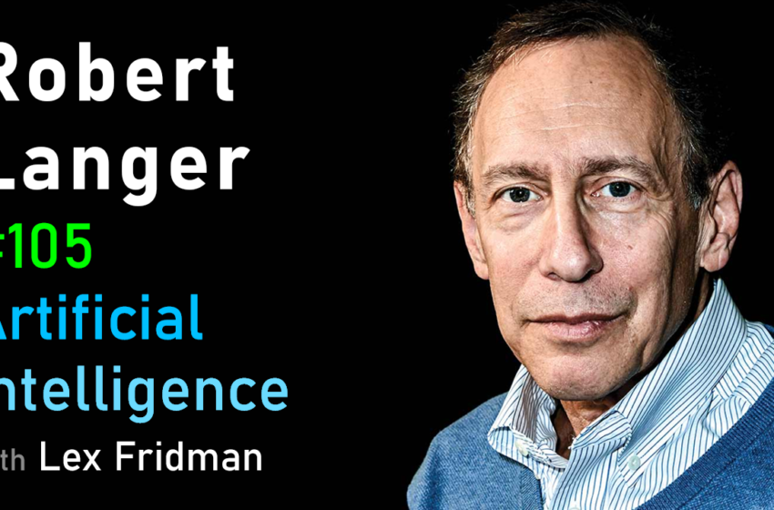  # 105 – Robert Langer: Edison of Medicine | Mit