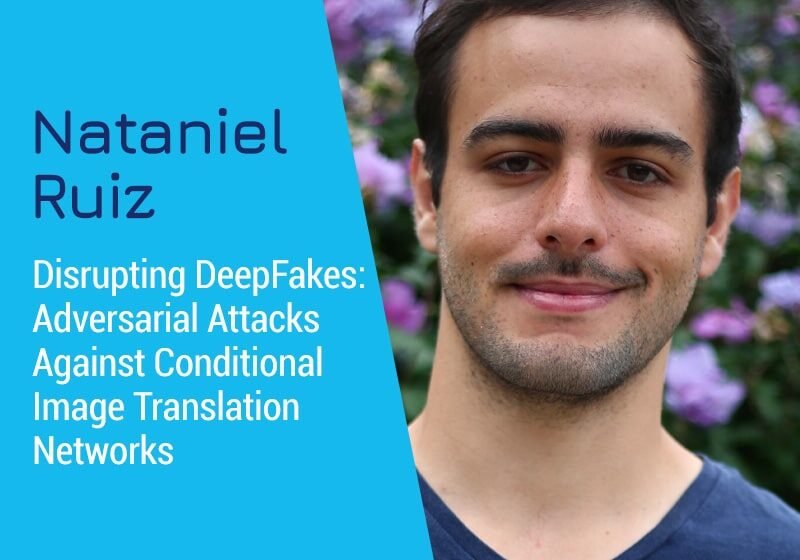 Perturbant DeepFakes: Attaques contradictoires contre les réseaux de traduction d’images conditionnels avec Nataniel Ruiz