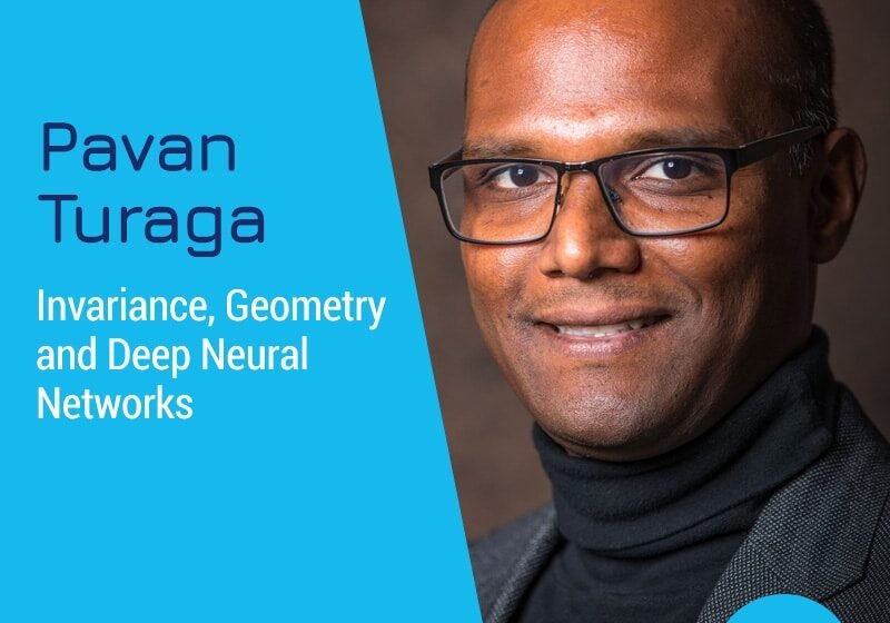 Invariance, géométrie et réseaux de neurones profonds avec Pavan Turaga – # 386