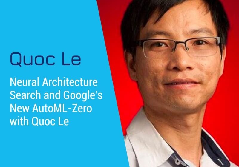  Recherche d&rsquo;architecture neurale et le nouveau Automl Zero de Google avec Quoc Le