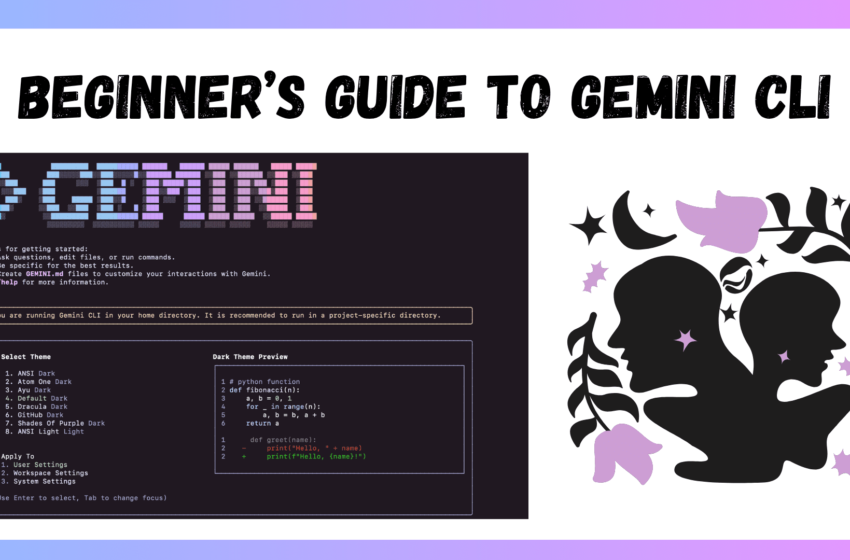 Guide du débutant pour Gemini CLI: installer, configurer et l’utiliser comme un pro
