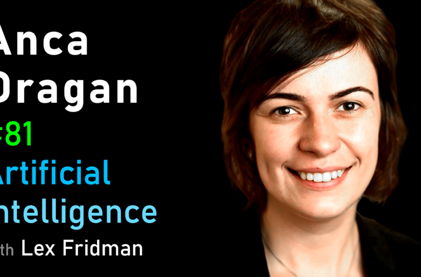  # 81 – ANCA DRAGAN: Interaction humain-robot et ingénierie de récompense | Mit