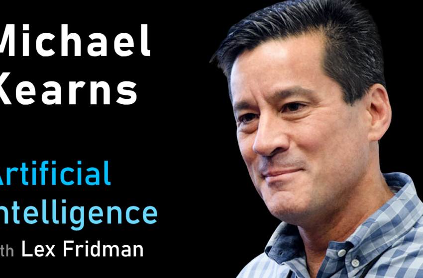  Michael Kearns: Équité algorithmique, biais, confidentialité et éthique dans l’apprentissage automatique | Mit