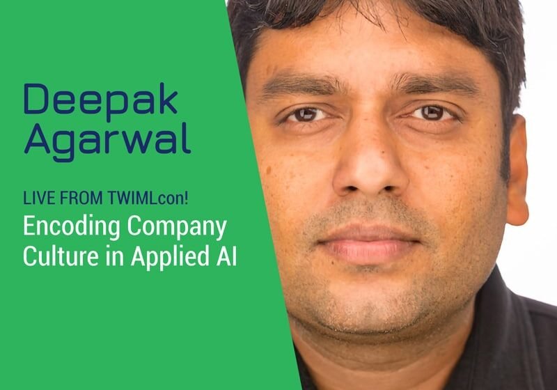  Vivez de TwimlCon! Encoder la culture d’entreprise dans les systèmes d’IA appliqués avec Deepak Agarwal